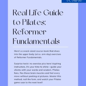Real Life Guide to Pilates Reformer Fundamentals : Module 2