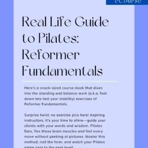 Real Life Guide to Pilates Reformer Fundamentals : Module 4
