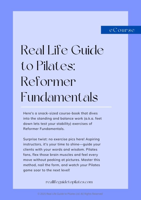 Real Life Guide to Pilates Reformer Fundamentals : Module 4
