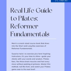 Real Life Guide to Pilates Reformer Fundamentals : Module 5